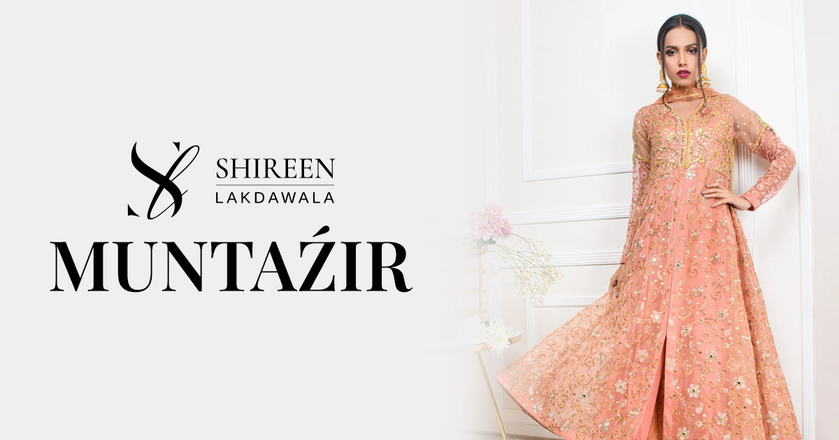 MUNTAZIR Collection by Shireen Lakdawala